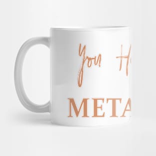 You Had Me at Metaverse Mug